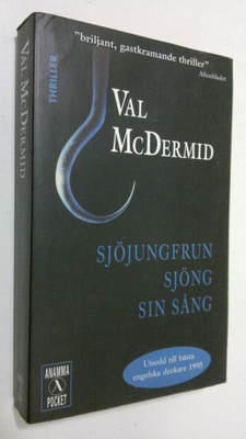 Val McDermid : Sjöjungfrun sjöng sin sång