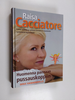 Raisa Cacciatore : Huomenna pannaan pussauskoppiin : eväi...