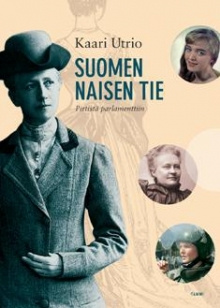 Kaari Utrio - Suomen naisen tie