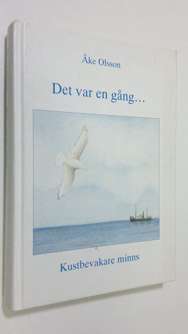 Åke Olsson : Det var en gång... : Kustbevakare minns