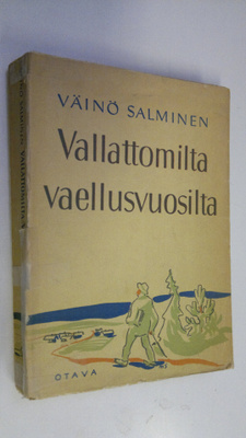 Väinö Salminen : Vallattomilta vaellusvuosilta