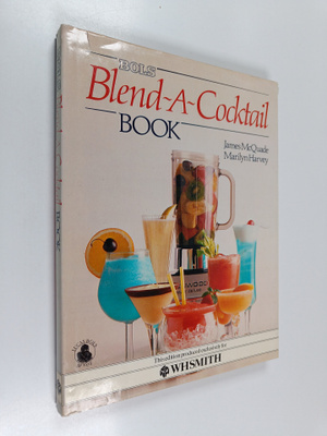 James McQuade : Bols Blend-A-Cocktail Book