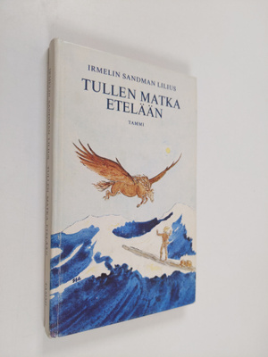 Irmelin Sandman Lilius : Tullen matka etelään