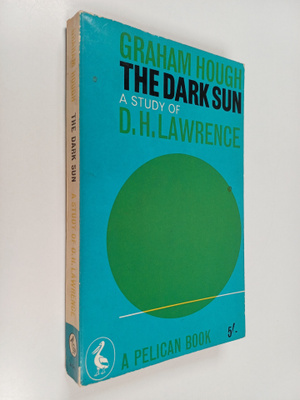 Graham Hough : The dark sun : a study of D. H. Lawrence
