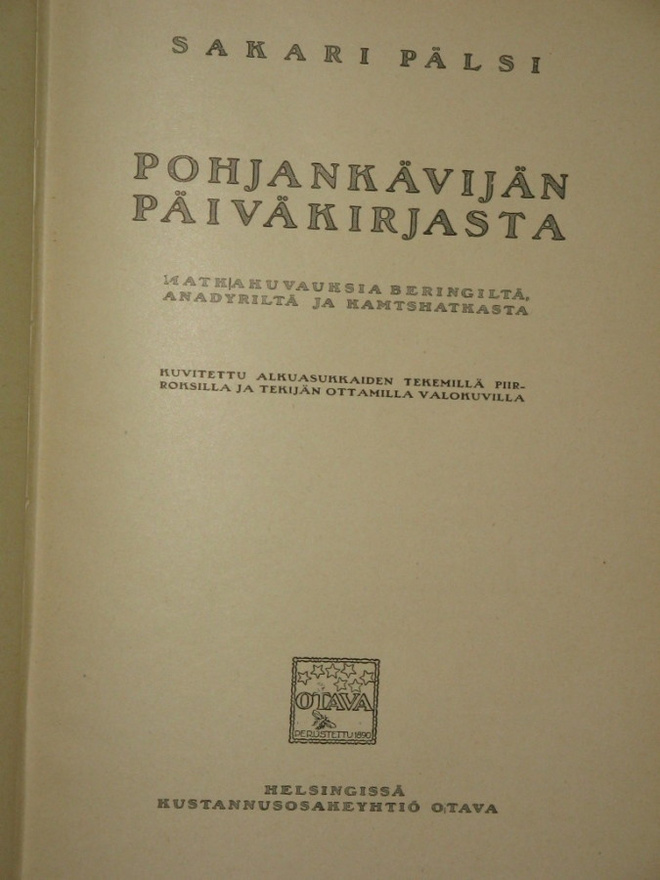 Sakari Pälsi : POHJANKÄVIJÄN PÄIVÄKIRJASTA  Matkakuvauksia
