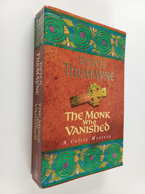 Peter Tremayne : The monk who vanished : a Sister Fidelma...