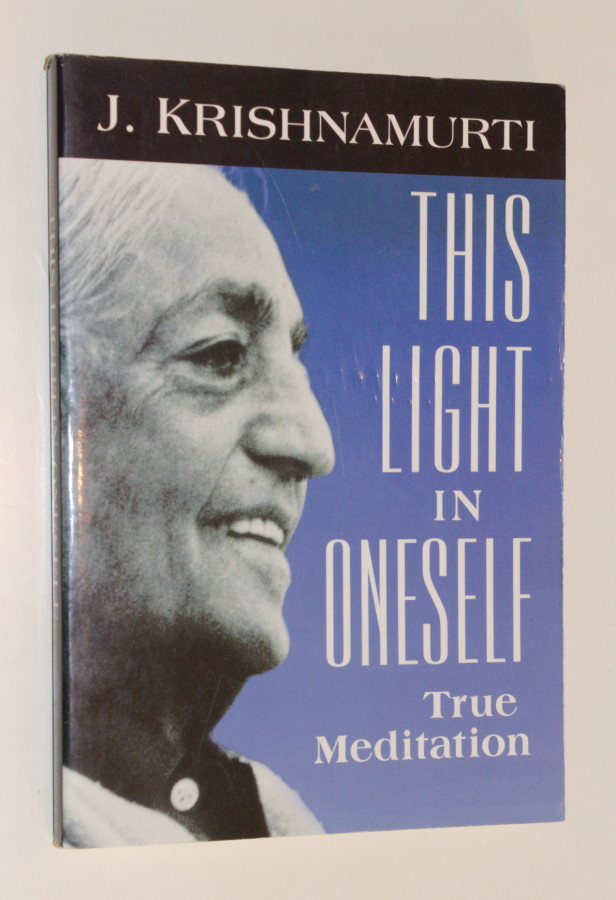 J. Krishnamurti: This Light in Oneself - True Meditation