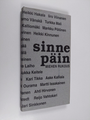 Heikki (toim.) Hakala : Sinne päin : miehen rukous