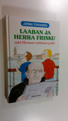 Jorma Toiviainen : Laaban ja herra Frisku sekä Muranon ru...