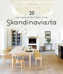 Sara Norrman - 20 valoisaa ja viihtyisää kotia
