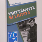Kalle Mäkelä : Yrittänyttä ei laiteta : Pirkanmaan yrittä... - pikkukuva 1