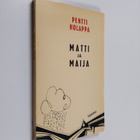 Pentti Holappa : Matti ja Maija eli tunteet ja kasvatus :... - pikkukuva 1