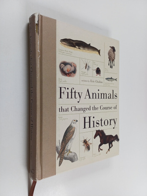 Eric Chaline : Fifty animals that changed the course of h...