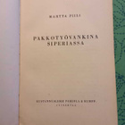 Martta Piili - Pakkotyövankina Siperiassa 1939 - 1956 - pikkukuva 2