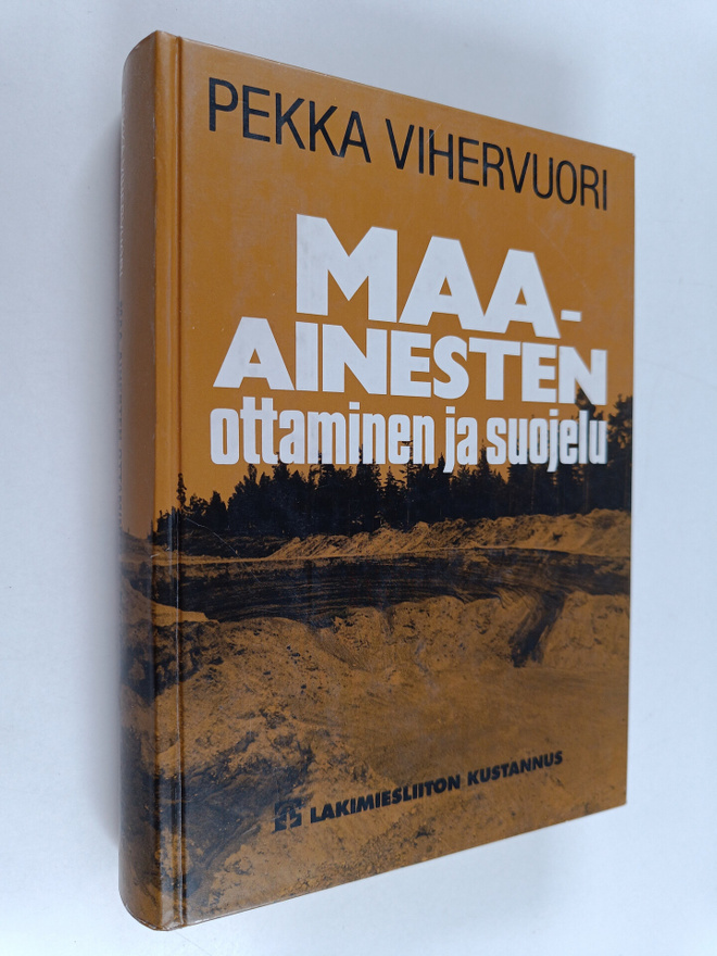Pekka Vihervuori : Maa-ainesten ottaminen ja suojelu