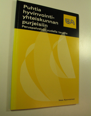 Vesa Kanniainen : Puhtia hyvinvointiyhteiskunnan purjeisi...