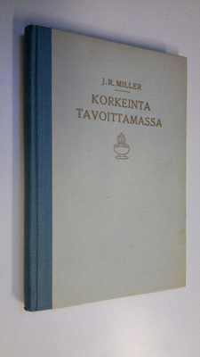 J. R. Miller : Korkeinta tavoittamassa