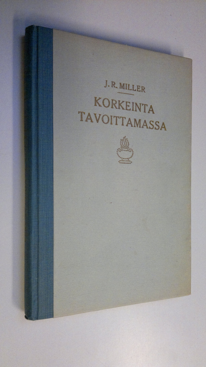 J. R. Miller : Korkeinta tavoittamassa