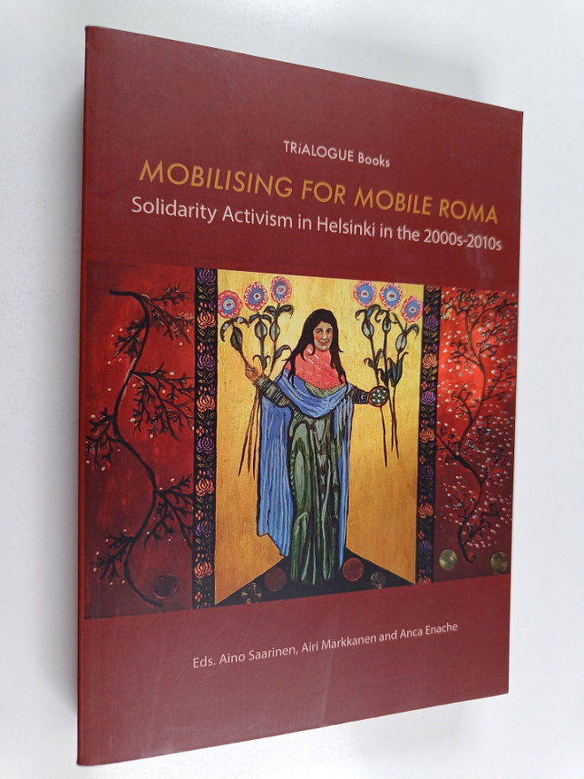 Aino Saarinen ym. : Mobilising for Mobile Roma : Solidari...