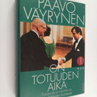 Paavo Väyrynen : On totuuden aika 1 : Tosiasioita ja muis... - pikkukuva 1
