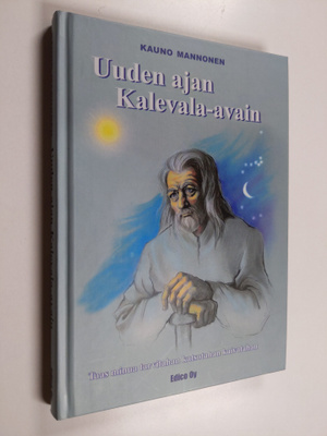Kauno Mannonen : Uuden ajan Kalevala-avain : taas minua t...