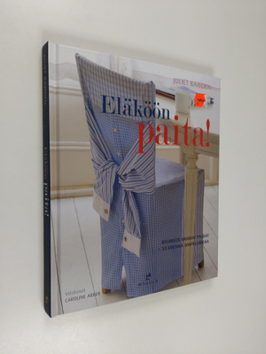 Juliet Bawden : Eläköön paita! : kierrätä vanhat paidat :...