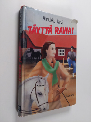Annukka Järvi : Täyttä ravia!