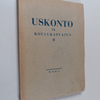 Uskonto ja koulukasvatus 2 : Suomen neljännen yleisen usk... - pikkukuva 1