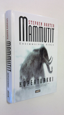 Stephen Baxter : Mammutit Kirja 1, Hopeaturkki