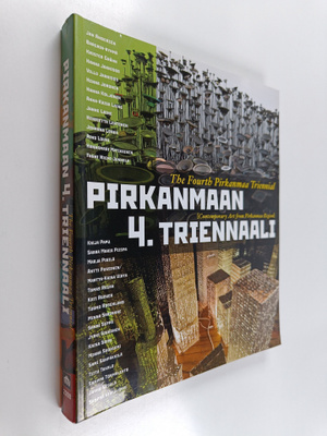 Pirkanmaan 4. Triennaali = The Fourth Pirkanmaa Triennial