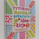 James (editor) Mitchem : Tyttöjen hauska askartelu- ja id... - pikkukuva 1