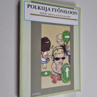 Heikki Takala ym. : Polkuja työniloon (signeerattu, tekij... - pikkukuva 1