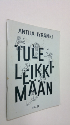 Maija Antila : Tule leikkimään