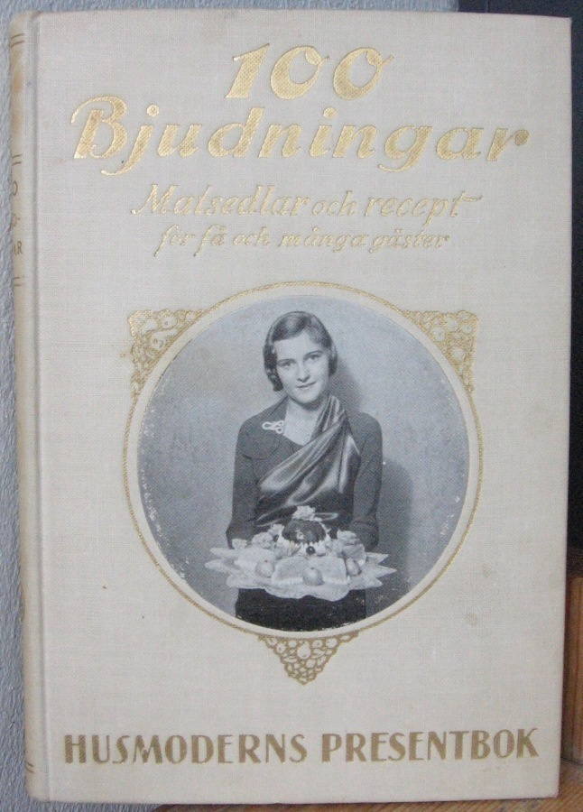 100 Bjudningar - Matsedlar och recept. Husmoderns presentbok