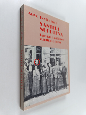 Auvo Kostiainen : Santeri Nuorteva, kansainvälinen suomal...