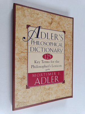 Mortimer J. Adler : Adler's Philosophical Dictionary - 12...