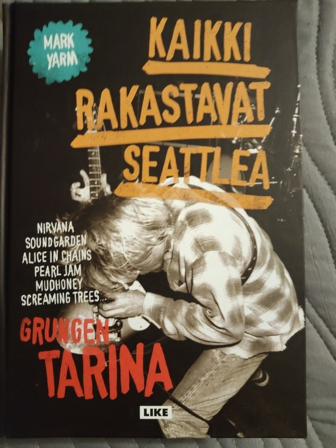 Mark Yarm: Kaikki rakastavat Seattlea, Grungen tarina