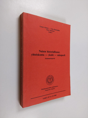 Naisen historiallisuus : yhteiskunta - yksilö - sukupuoli...