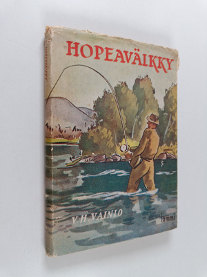 Väinö Vainio : Hopeavälkky : kalamiehen kokemuksia ja koe...