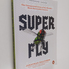 Jonathan P. Balcombe : Super fly : the unexpected lives o... - pikkukuva 1