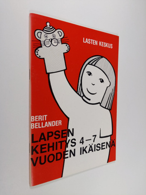 Berit Bellander : Lapsen kehitys 4-7 vuoden ikäisenä