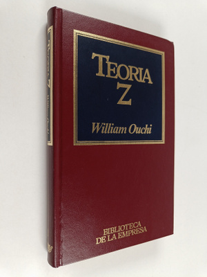 William Ouchi : Teoria Z : como pueden las empresas hacer...