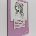 Irma Neely : Drawing for Beginners : How to Draw Anime Fa... - pikkukuva 1