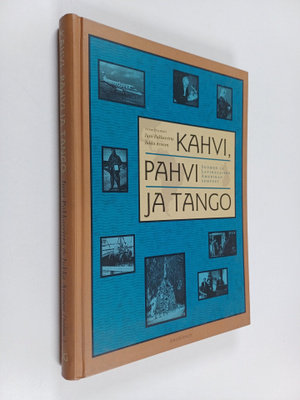 Jussi ym. Pakkasvirta : Kahvi, pahvi ja tango : Suomen ja...