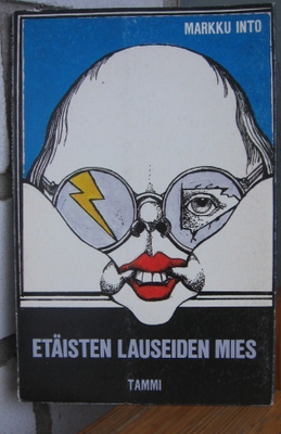 Markku Into: Etäisten lauseiden mies, Tammi 1980. 66 s.