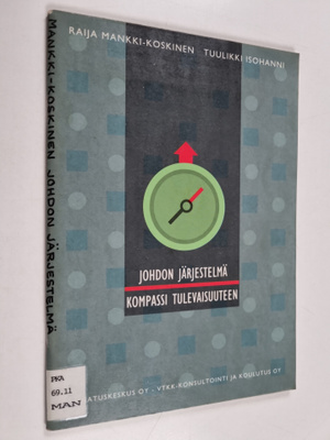Raija Mankki-Koskinen : Johdon järjestelmä, kompassi tule...