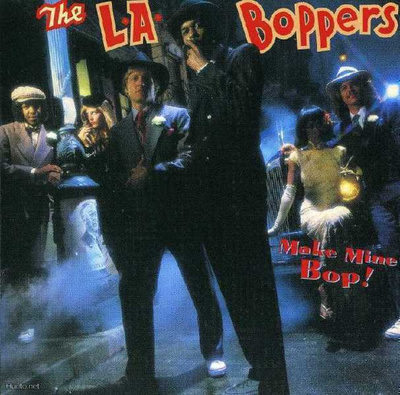 L.A. BOPPERS  ::  MAKE MINE BOP  ::  VINYYLI  LP    1982