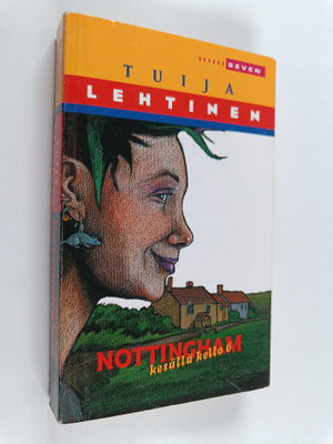 Tuija Lehtinen : Nottingham kesällä kello 6