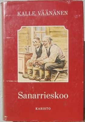 Kalle Väänänen: Sanarrieskoo, Karisto 1976. 7p. 285 s.