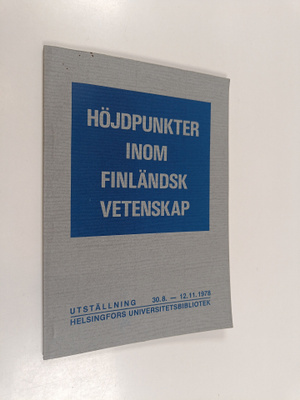 Höjdpunkter inom finländsk vetenskap : utställning 30.8.-...
